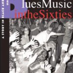 خرید و دانلود نسخه کامل کتاب Blues Music in the Sixties: A Story in Black and White