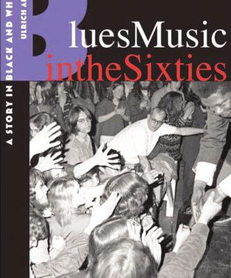 خرید و دانلود نسخه کامل کتاب Blues Music in the Sixties: A Story in Black and White