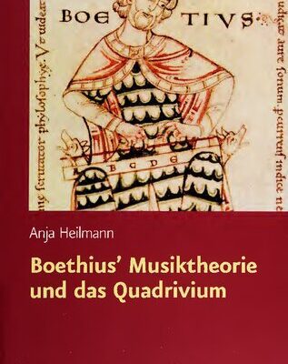 خرید و دانلود نسخه کامل کتاب Boethius’ Musiktheorie und das Quadrivium: eine Einführung in den neuplatonischen Hintergrund von “De institutione musica”