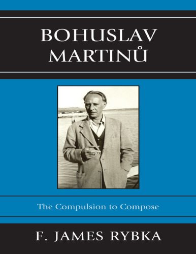 خرید و دانلود نسخه کامل کتاب Bohuslav Martinů : The Compulsion to Compose_68df4700abd24.jpeg خرید و دانلود نسخه کامل کتاب Bohuslav Martinů : The Compulsion to Compose