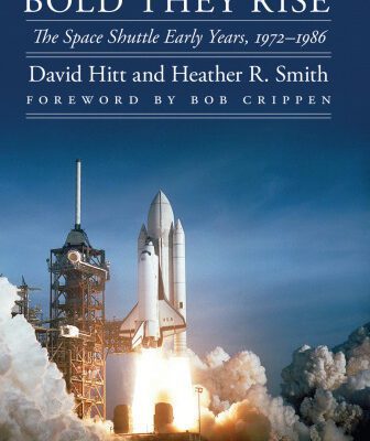 خرید و دانلود نسخه کامل کتاب Bold They Rise: The Space Shuttle Early Years, 1972-1986