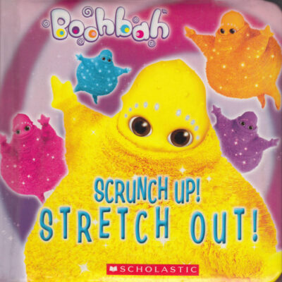 خرید و دانلود نسخه کامل کتاب Boohbah – Scrunch Up! Stretch Out!