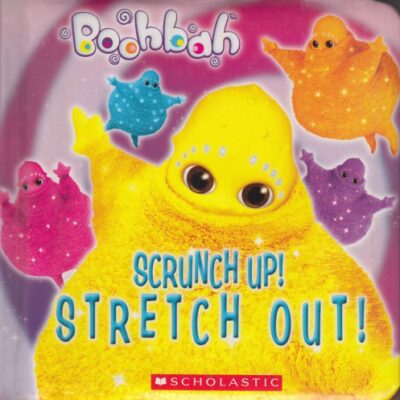 خرید و دانلود نسخه کامل کتاب Boohbah – Scrunch Up! Stretch Out!