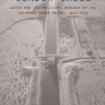 خرید و دانلود نسخه کامل کتاب Border Oasis: Water and the Political Ecology of the Colorado River Delta, 1940–1975