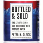 خرید و دانلود نسخه کامل کتاب Bottled and Sold: The Story Behind Our Obsession with Bottled Water