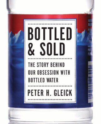 خرید و دانلود نسخه کامل کتاب Bottled and Sold: The Story Behind Our Obsession with Bottled Water
