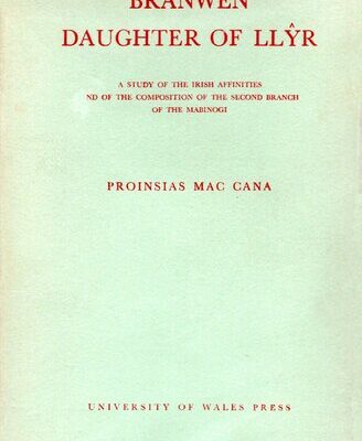 خرید و دانلود نسخه کامل کتاب Branwen Daughter of Llŷr: A Study of the Irish Affinities and of the Composition of the Second Branch of the Mabinogi
