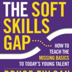 خرید و دانلود نسخه کامل کتاب Bridging the Soft Skills Gap: How to Teach the Missing Basics to Todays Young Talent