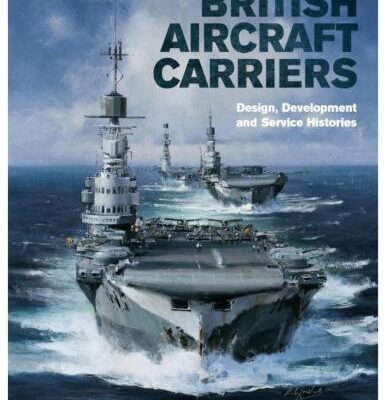 خرید و دانلود نسخه کامل کتاب British Aircraft Carriers: Design, Development and Service Histories