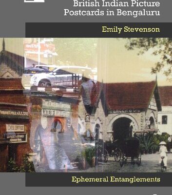خرید و دانلود نسخه کامل کتاب British Indian Picture Postcards in Bengaluru: Ephemeral Entanglements