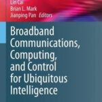 خرید و دانلود نسخه کامل کتاب Broadband Communications, Computing, and Control for Ubiquitous Intelligence