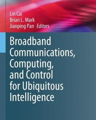 خرید و دانلود نسخه کامل کتاب Broadband Communications, Computing, and Control for Ubiquitous Intelligence