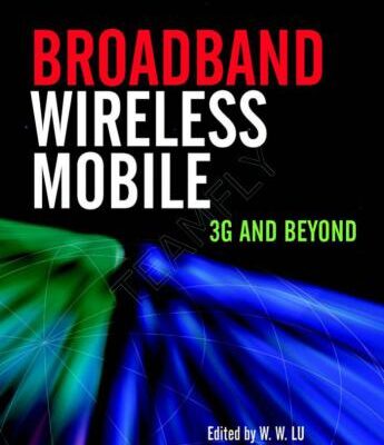 خرید و دانلود نسخه کامل کتاب Broadband Wireless Mobile, 3G and Beyond, part 1
