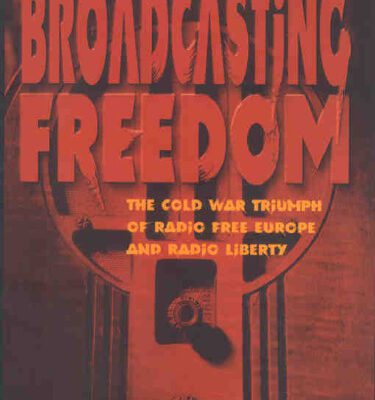 خرید و دانلود نسخه کامل کتاب Broadcasting Freedom: The Cold War Triumph of Radio Free Europe and Radio Liberty
