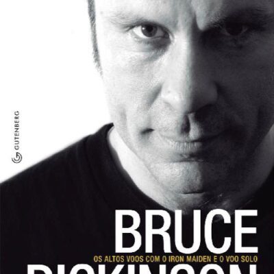 خرید و دانلود نسخه کامل کتاب Bruce Dickinson: Os altos voos com o Iron Maiden e o voo solo de um dos maiores músicos do heavy metal