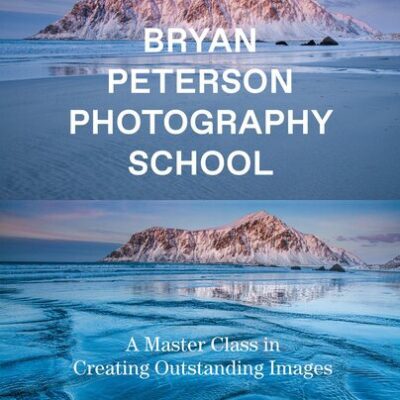خرید و دانلود نسخه کامل کتاب Bryan Peterson Photography School: A Master Class in Creating Outstanding Images