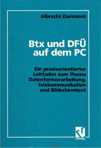 خرید و دانلود نسخه کامل کتاب Btx und DFU auf dem PC; Ein praxisorientierter Leitfaden zum Thema Datenfernverarbeitung, Telekommunikation und Bildschirmtext_68f704fa849cb.jpeg خرید و دانلود نسخه کامل کتاب Btx und DFU auf dem PC; Ein praxisorientierter Leitfaden zum Thema Datenfernverarbeitung, Telekommunikation und Bildschirmtext