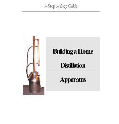 خرید و دانلود نسخه کامل کتاب Building A Home Distillation Apparatus