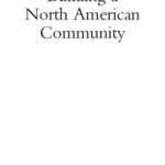 خرید و دانلود نسخه کامل کتاب Building a North American Community. Report of an Independent Task Force