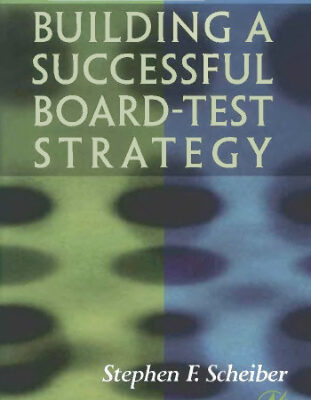 خرید و دانلود نسخه کامل کتاب Building a Successful Board-Test Strategy, Second Edition (Test and Measurement Series)