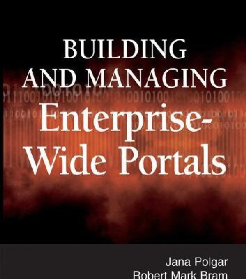 خرید و دانلود نسخه کامل کتاب Building and Managing Enterprise-Wide Portals