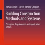 خرید و دانلود نسخه کامل کتاب Building Construction Methods and Systems: Principles, Requirements and Application Details