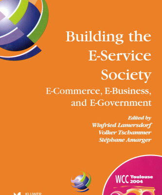 خرید و دانلود نسخه کامل کتاب Building the E-Service Society: E-Commerce, E-Business, and E-Government (IFIP International Federation for Information Processing)