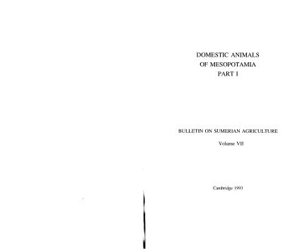 خرید و دانلود نسخه کامل کتاب Bulletin on Sumerian Agriculture – 7 (1993): Domestic Animals of Mesopotamia, Part I