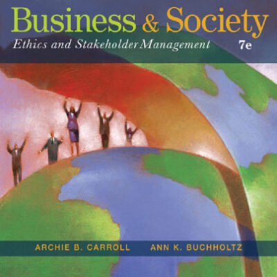 خرید و دانلود نسخه کامل کتاب Business and Society: Ethics and Stakeholder Management, 7th Edition