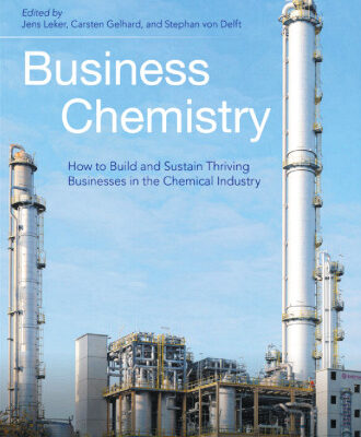 خرید و دانلود نسخه کامل کتاب Business Chemistry: How to Build and Sustain Thriving Businesses in the Chemical Industry