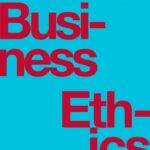 خرید و دانلود نسخه کامل کتاب Business Ethics (Fall 2019 Corrected Edition)