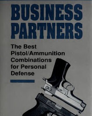 خرید و دانلود نسخه کامل کتاب Business Partners: The Best Pistol/Ammunition Combinations for Personal Defense