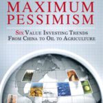 خرید و دانلود نسخه کامل کتاب Buying at the Point of Maximum Pessimism: Six Value Investing Trends from China to Oil to Agriculture