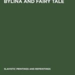 خرید و دانلود نسخه کامل کتاب Bylina and Fairy Tale: The Origins of Russian Heroic Poetry