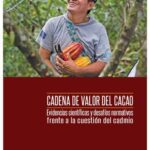 خرید و دانلود نسخه کامل کتاب Cadena de valor del cacao. Evidencias científicas y desafíos normativos frente a la cuestión del cadmio