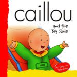 خرید و دانلود نسخه کامل کتاب Caillou and the Big Slide