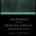 خرید و دانلود نسخه کامل کتاب Calendars in the Dead Sea Scrolls: Measuring Time (Literature of the Dead Sea Scrolls.)
