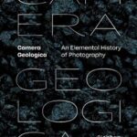 خرید و دانلود نسخه کامل کتاب Camera Geologica: An Elemental History of Photography