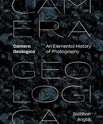 خرید و دانلود نسخه کامل کتاب Camera Geologica: An Elemental History of Photography