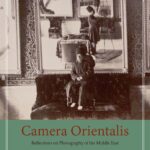 خرید و دانلود نسخه کامل کتاب Camera Orientalis: Reflections on Photography of the Middle East
