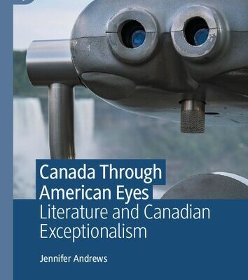 خرید و دانلود نسخه کامل کتاب Canada Through American Eyes: Literature and Canadian Exceptionalism