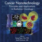 خرید و دانلود نسخه کامل کتاب Cancer nanotechnology: principles and applications in radiation oncology