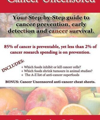 خرید و دانلود نسخه کامل کتاب Cancer Uncensored: Your step-by-step guide to cancer prevention, early detection, and cancer survival.