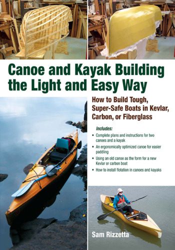 خرید و دانلود نسخه کامل کتاب Canoe and Kayak Building the Light and Easy Way: How to Build Tough, Super-Safe Boats in Kevlar, Carbon, or Fiberglass_68feae8a7e2b3.jpeg خرید و دانلود نسخه کامل کتاب Canoe and Kayak Building the Light and Easy Way: How to Build Tough, Super-Safe Boats in Kevlar, Carbon, or Fiberglass