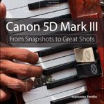 خرید و دانلود نسخه کامل کتاب Canon 5D Mark III: From Snapshots to Great Shots (Dylan Evers’ Library)