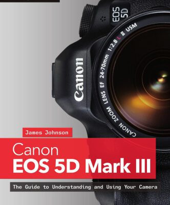 خرید و دانلود نسخه کامل کتاب Canon EOS 5D Mark III: The Guide to Understanding and Using Your Camera
