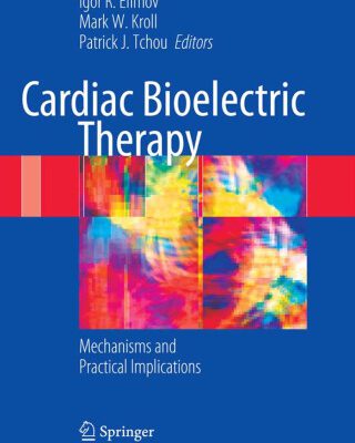 خرید و دانلود نسخه کامل کتاب Cardiac Bioelectric Therapy: Mechanisms and Practical Implications