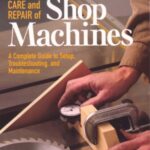 خرید و دانلود نسخه کامل کتاب Care and Repair of Shop Machines  A Complete Guide to Setup, Troubleshooting, and Maintenance
