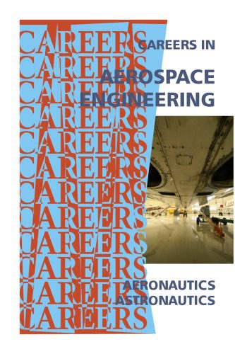 خرید و دانلود نسخه کامل کتاب Careers in Aerospace Engineering: Aeronautics – Astronautics_68fa1b747254f.jpeg خرید و دانلود نسخه کامل کتاب Careers in Aerospace Engineering: Aeronautics – Astronautics