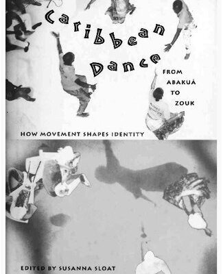 خرید و دانلود نسخه کامل کتاب Caribbean Dance from Abakuá to Zouk: How Movement Shapes Identity